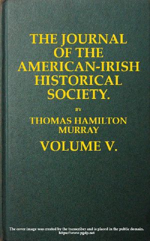 [Gutenberg 61037] • The Journal of the American-Irish Historical Society (Vol. V)